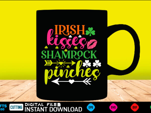 Irish kisses shamrock pinches st patricks day, st patricks, shamrock, st pattys day, st patricks day svg, lucky charm, lucky, happy st patricks, saint patricks day, happy go lucky, st t shirt design for sale