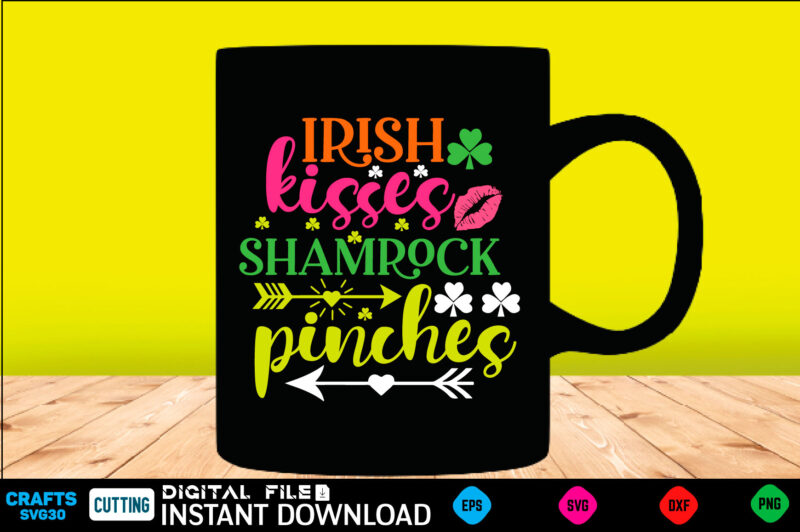 Irish kisses shamrock pinches st patricks day, st patricks, shamrock, st pattys day, st patricks day svg, lucky charm, lucky, happy st patricks, saint patricks day, happy go lucky, st