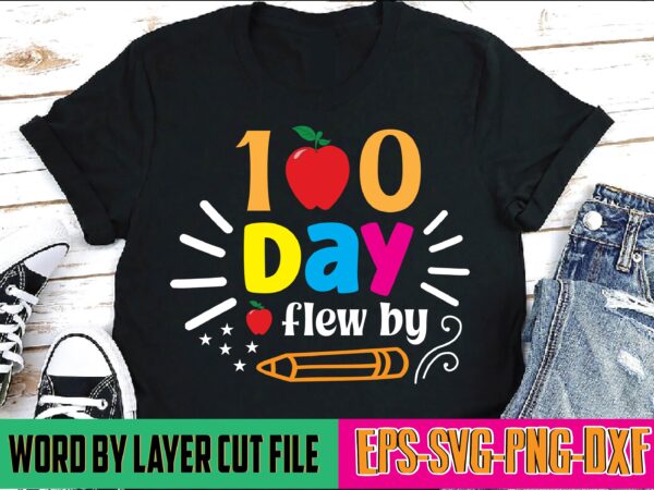 100 days flew by 100 days of school, school svg, 100 days brighter, 100th day of school, back to school, teacher svg, 100 days svg, 100 days school svg, 100th