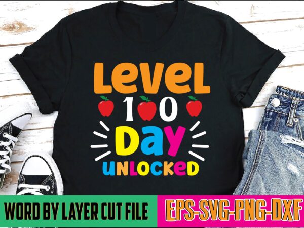 Level 100 days unlocked 100 days of school, school svg, 100 days brighter, 100th day of school, back to school, teacher svg, 100 days svg, 100 days school svg, 100th t shirt vector graphic