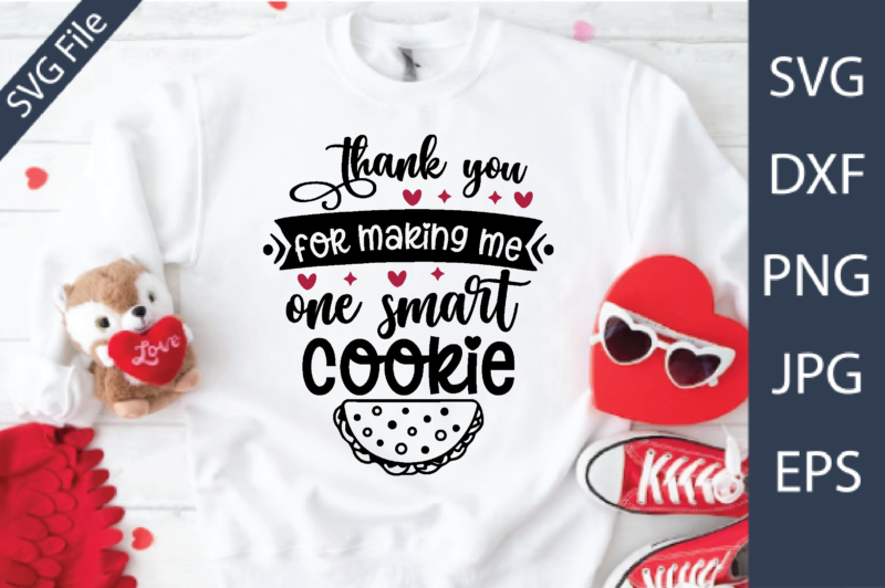thank you for making me one smart cookie