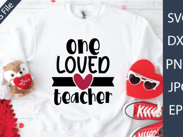 One loved teacher t shirt design online