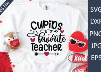 Cupids Favorite Teacher Valentine’s Day Teacher SVG t shirt vector file