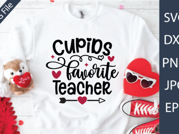 Cupids favorite teacher valentine’s day teacher svg t shirt vector file