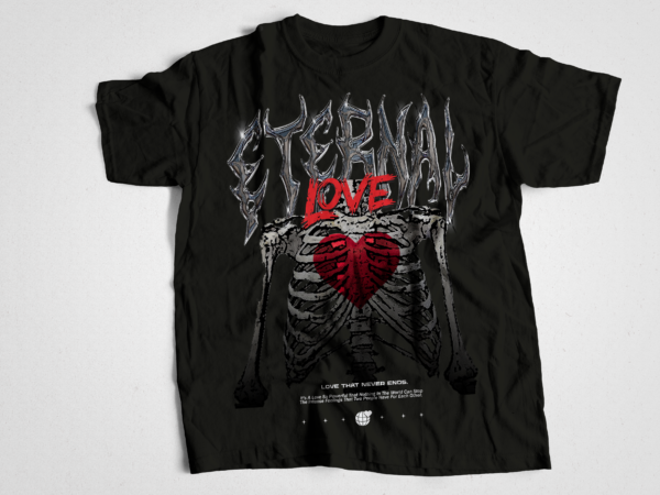 Valentine streetwear design | eternal love t-shirt design