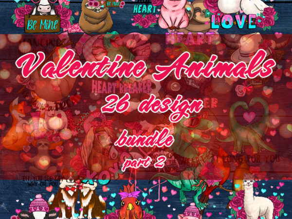 Valentine animals bundle png, animals png, sloth, dinosaur, duck, fox, chicken, pig, llama t shirt vector art