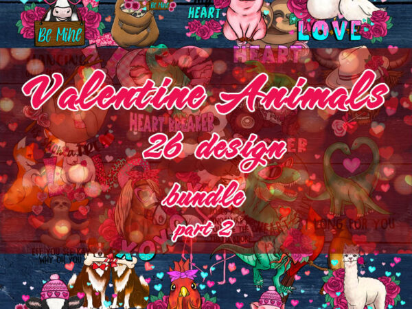 Valentine animals bundle png, animals png, sloth, dinosaur, duck, fox, chicken, pig, llama t shirt vector art Valentine animals bundle png, animals png, sloth, dinosaur, duck, fox, chicken, pig, llama t shirt vector art