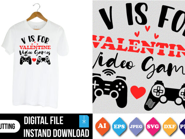 V is for valentine shirt print template happy valentine’s day t-shirt