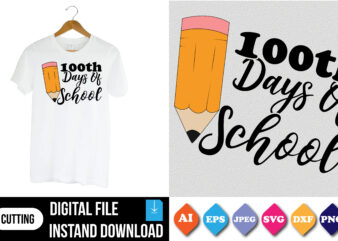 100th days of school t-shirt print template, typography design for shirt, mug, iron, glass, sticker, hoodie, pillow, mothers day fathers day valentine day