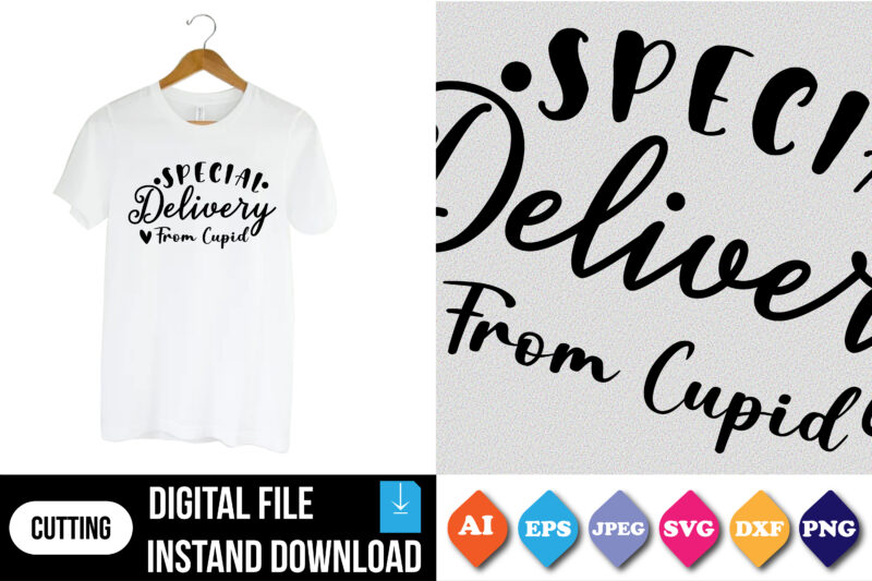 special delivery from cupid valentine shirt print template