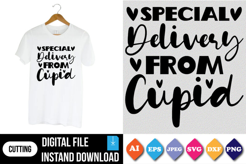 special delivery from cupid valentine shirt print template