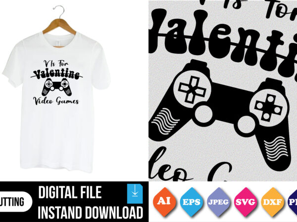 V is for valentine video games valentine t-shirt print template