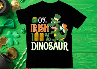 0% Irish 100% dinosaur T shirt design,St Patrick’s Day Bundle,St Patrick’s Day SVG Bundle,Feelin Lucky PNG, Lucky Png, Lucky Vibes, Retro Smiley Face, Leopard Png, St Patrick’s Day Png, St.