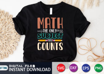 Math The Only Subject That Counts, Back To School, 101 days of school svg cut file, 100 days of school svg, 100 days of making a difference svg,happy 100th day t shirt designs for sale