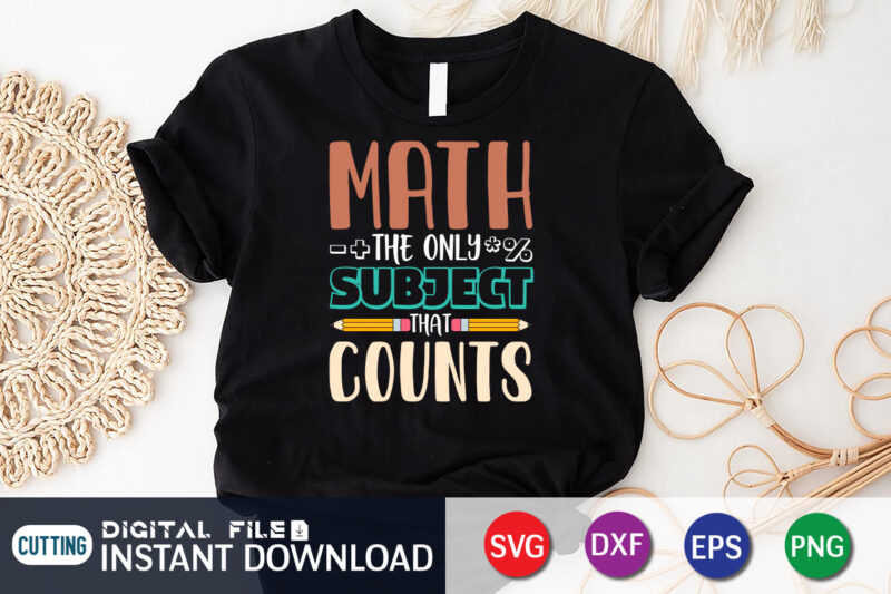Math The Only Subject That Counts, Back To School, 101 days of school svg cut file, 100 days of school svg, 100 days of making a difference svg,happy 100th day