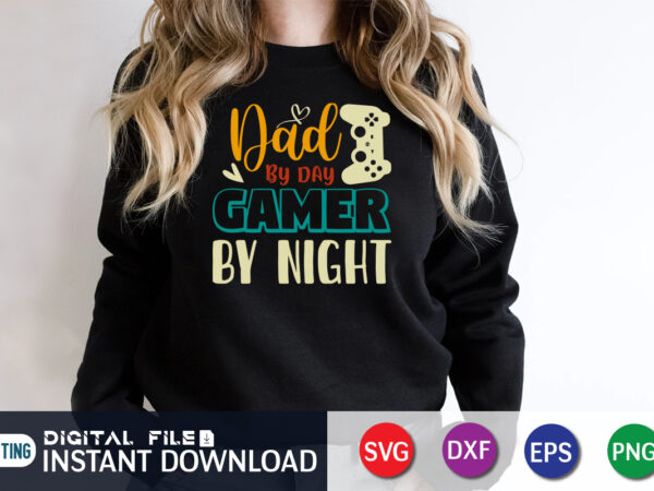 Dad by dad gamer by night, dad tshirt, father’s day t shirts, dad bod t shirt, daddy shirt, its not a dad bod its a father figure shirt, best cat