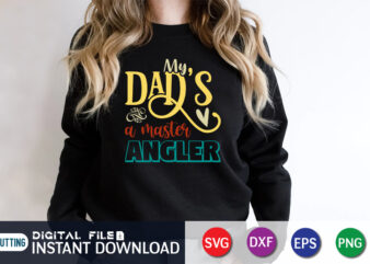 My Dad’s A Master Angler, father’s day shirt, dad svg, dad svg bundle, daddy shirt, best dad ever shirt, dad shirt print template, daddy vector clipart, dad svg t shirt designs for sale