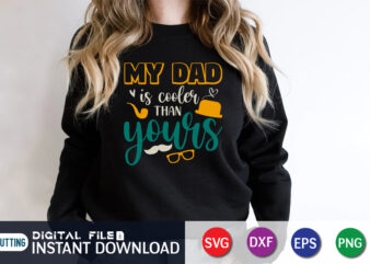 My Dad Is Cooler Than Yours, dad tshirt bundle, dad svg bundle , fathers day svg bundle, dad tshirt, father’s day t shirts, dad bod t shirt, daddy shirt, its not a dad bod its a father figure shirt, best cat dad ever shirt, dad shirts funny, father son tshirt, father and son t shirts, bluey dad shirt,