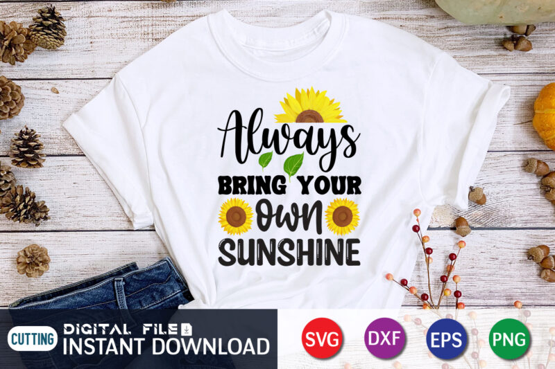 Always Bring Your Own Sunshine, sunflower quotes svg bundle, sunflower svg, flower svg, summer svg,sunshine svg bundle,motivation,cricut cut files silhouette,svg,png,sunflower svg bundle, sunflower svg files for cricut, sunflower wreath svg