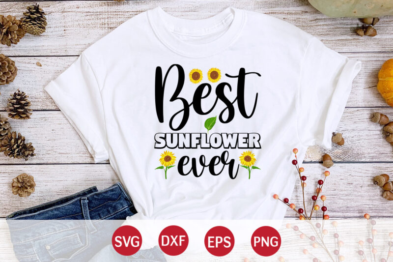 Best Sunflower Ever, sunflower quotes svg bundle, sunflower svg, flower svg, summer svg,sunshine svg bundle,motivation,cricut cut files silhouette,svg,png,sunflower svg bundle, sunflower svg files for cricut, sunflower wreath svg layered, floral