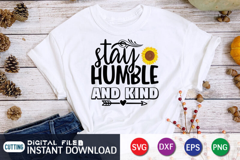 Stay Humble And Kind, sunflower quotes svg bundle, sunflower svg, flower svg, summer svg,sunshine svg bundle,motivation,cricut cut files silhouette,svg,png,sunflower svg bundle, sunflower svg files for cricut, sunflower wreath svg layered,