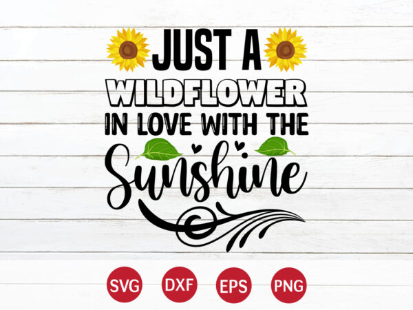 Just a wildflower in love with the sunshine, sunflower quotes svg bundle, sunflower svg, flower svg, summer svg,sunshine svg bundle,motivation,cricut cut files silhouette,svg,png,sunflower svg bundle, sunflower svg files for cricut, vector clipart Just a wildflower in love with the sunshine, sunflower quotes svg bundle, sunflower svg, flower svg, summer svg,sunshine svg bundle,motivation,cricut cut files silhouette,svg,png,sunflower svg bundle, sunflower svg files for cricut, vector clipart