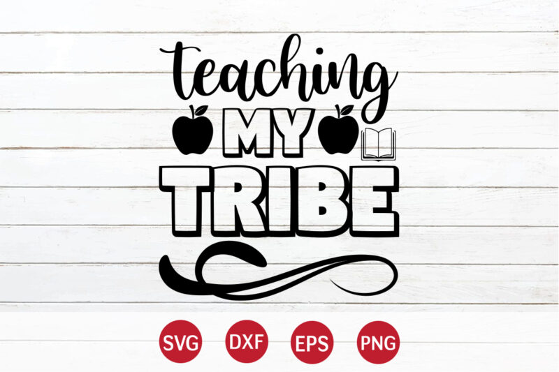 Teaching My Tribe, Back To School, 101 days of school svg cut file, 100 days of school svg, 100 days of making a difference svg,happy 100th day of school teachers