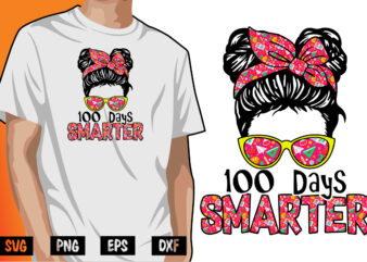 100 Days Of Smarter, 100 days of school shirt print template, second grade svg, 100th day of school, teacher svg, livin that life svg, sublimation design, 100th day shirt design