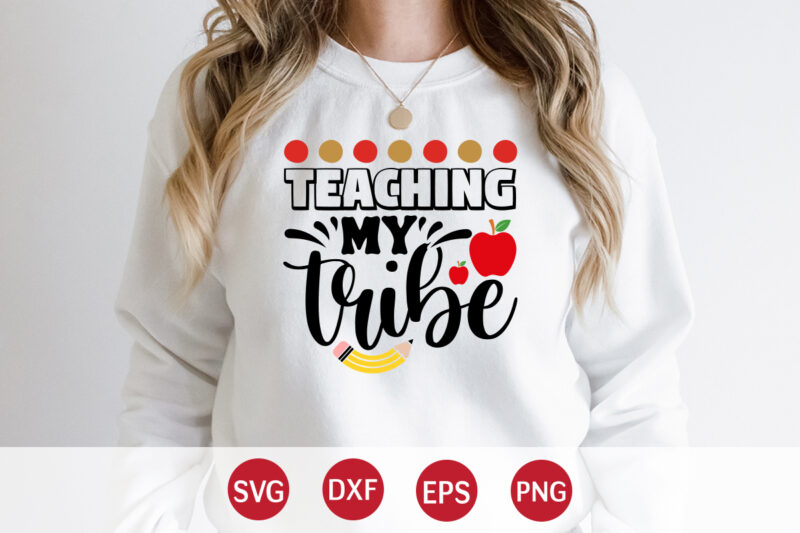 Teaching My Tribe, Back To School, 101 days of school svg cut file, 100 days of school svg, 100 days of making a difference svg,happy 100th day of school teachers
