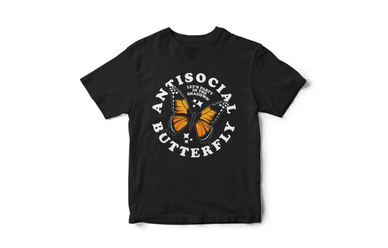 Anti-social Butterfly, Anti-social T-Shirt Design, Let’s Party in the shadows, Introvert, T-Shirt Design, Butterfly Vector