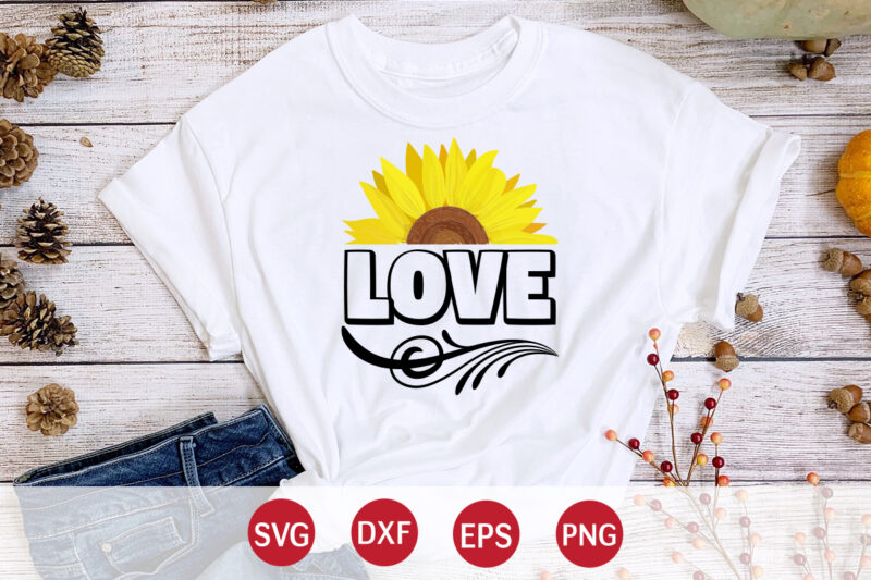 Love, sunflower quotes svg bundle, sunflower svg, flower svg, summer svg,sunshine svg bundle,motivation,cricut cut files silhouette,svg,png,sunflower svg bundle, sunflower svg files for cricut, sunflower wreath svg layered, floral svg, png