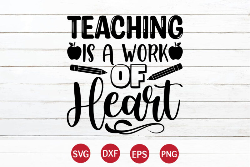 Teaching Is A Work Of Heat, Back To School, 101 days of school svg cut file, 100 days of school svg, 100 days of making a difference svg,happy 100th day