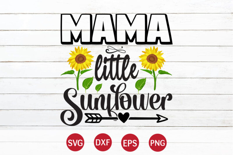 Mama Little Sunflower, sunflower quotes svg bundle, sunflower svg, flower svg, summer svg,sunshine svg bundle,motivation,cricut cut files silhouette,svg,png,sunflower svg bundle, sunflower svg files for cricut, sunflower wreath svg layered, floral