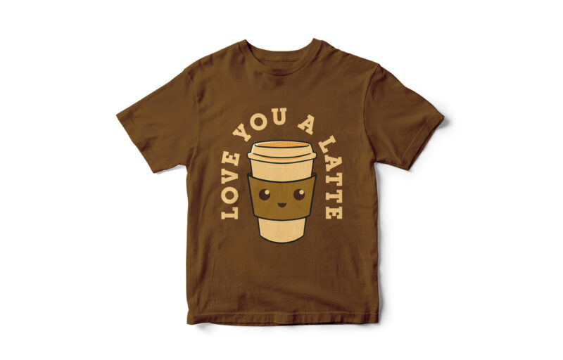 Love you a latte, Coffee t-shirt design, coffee cup vector, funny t-shirt design