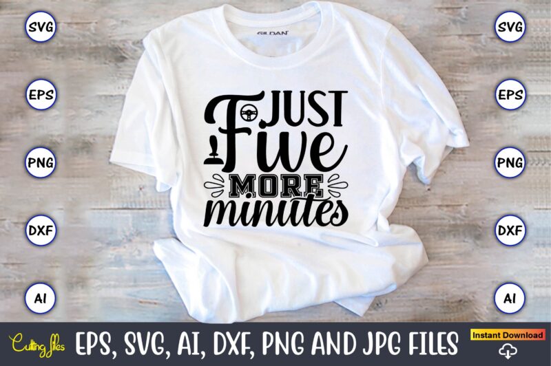 Just five more minutes,Gaming,Gaming design,Gaming t-shirt, Gaming svg design,Gaming t-shirt design, Gaming bundle,Gaming SVG Bundle, gamer svg, dad svg, funny quotes svg, father svg, game controller svg, video game svg,