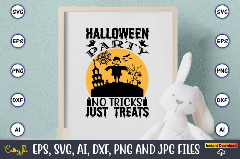 Halloween party no tricks just treats,Halloween,Halloween t-shirt, Halloween design,Halloween Svg,Halloween t-shirt, Halloween t-shirt design, Halloween Svg Bundle, Halloween Clipart Bundle, Halloween Cut File, Halloween Clipart Vectors, Halloween Clipart Svg, Halloween