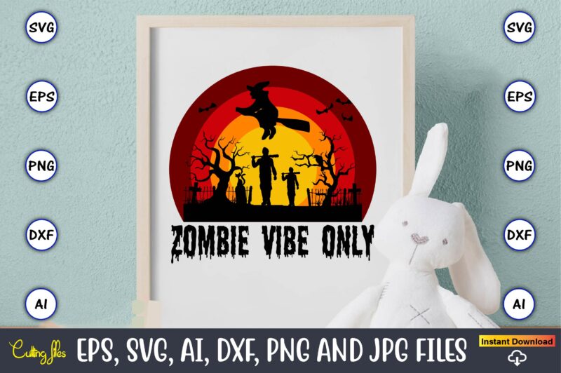 Zombie vibe only,Halloween,Halloween t-shirt, Halloween design,Halloween Svg,Halloween t-shirt, Halloween t-shirt design, Halloween Svg Bundle, Halloween Clipart Bundle, Halloween Cut File, Halloween Clipart Vectors, Halloween Clipart Svg, Halloween Svg Bundle ,