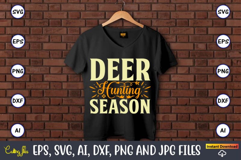 Deer hunting season,Hunting Svg Bundle, Hunting Season, Guns Print, Animal, Hunter Svg, Deer, Monogram, Svg, Digital Cut File for Cricut Silhouette, Png, Eps,Hunting Designs Bundle svg, Deer Art svg, Deer