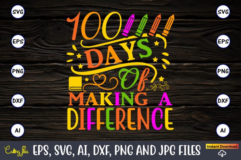 100 Days of making a difference,100 days of school svg,100 Days of School SVG, 100th Day of School svg, 100 Days , Unicorn svg, Magical svg, Teacher svg, School svg,