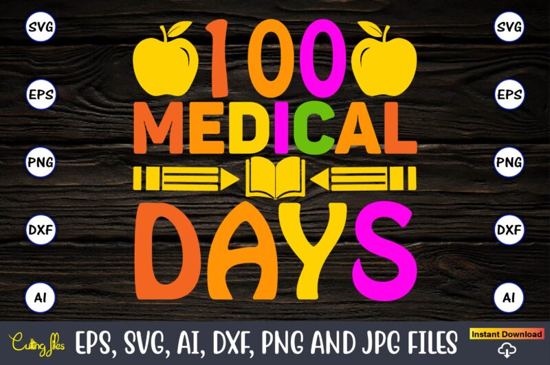 100 medical Days,100 days of school svg,100 Days of School SVG, 100th Day of School svg, 100 Days , Unicorn svg, Magical svg, Teacher svg, School svg, School Shirt,I Crushed