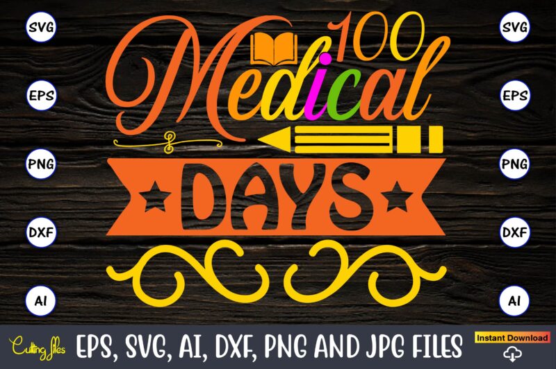 100 medical Days,100 days of school svg,100 Days of School SVG, 100th Day of School svg, 100 Days , Unicorn svg, Magical svg, Teacher svg, School svg, School Shirt,I Crushed