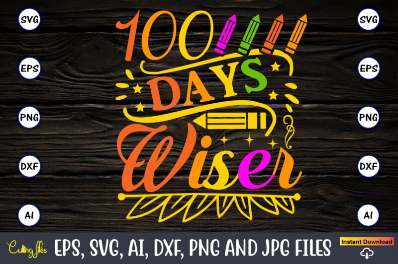 100 Days wiser,100 days of school svg,100 Days of School SVG, 100th Day of School svg, 100 Days , Unicorn svg, Magical svg, Teacher svg, School svg, School Shirt,I Crushed