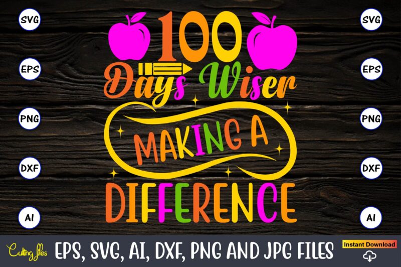 100 Days wiser making a difference,100 days of school svg,100 Days of School SVG, 100th Day of School svg, 100 Days , Unicorn svg, Magical svg, Teacher svg, School svg,