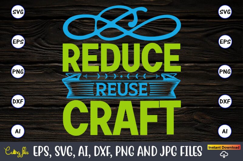 Reduce reuse craft ,Earth Day,Earth Day svg,Earth Day design,Earth Day svg design,Earth Day t-shirt, Earth Day t-shirt design,Globe SVG, Earth SVG Bundle, World, Floral Globe Cut Files For Silhouette, Files