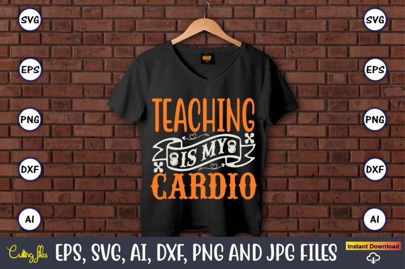 Teaching is my cardio,Fitness & gym svg bundle,Fitness & gym svg, Fitness & gym,t-shirt, Fitness & gym t-shirt, t-shirt, Fitness & gym design, Fitness svg, gym svg, workout svg, funny workout design, funny fitness design, fitness cutting file, fitness cut file, sarcasm svg, gym png,Workout SVG Bundle, Exercise Quotes, Fitness Quotes, Fitness SVG, Muscles, Gym, Tshirt, Bottle, Silhouette, Cutting File, Dfx, png, Cricut,Workout SVG Bundle, Gym SVG Bundle, Fitness SVG, Exercise Svg, Motivational Svg, Workout Shirt Svg, Gym Quotes Svg, Gym Cut File,Gym SVG Bundle, Workout SVG Bundle, Fitness SVG, Gym Quote Svg, Exercise Svg, Motivational Svg, Workout Svg, Gym Cut File, now or never svg,Gym Svg, Workout Svg Bundle, Fitness Svg,Silhouette Cricut Instant Download,Gym Bundle Svg, Fitness Bundle Svg, Gym Svg, Fitness Svg, Workout Bundle Svg, Gym Quotes, Sayings, Svg, Png, Cut Files, Cricut, Silhouette,Workout Svg Bundle, Gym Svg, Fitness Svg, Exercise Svg, workout tank top svg fitness svg Silhouette, Cricut, Digital
