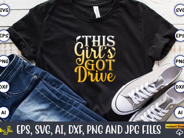 This girl’s got drive,golf,golf t-shirt, golf design,golf svg, golf svg design, golf bundle,golf svg bundle, golfing svg, golfer svg quotes,golf svg bundle, golf svg, golfing svg, golf player svg, golf