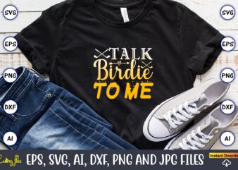 Talk birdie to me,Golf,Golf t-shirt, Golf design,Golf svg, Golf svg design, Golf bundle,Golf SVG Bundle, Golfing Svg, Golfer Svg Quotes,Golf Svg Bundle, Golf Svg, Golfing Svg, Golf Player Svg, Golf