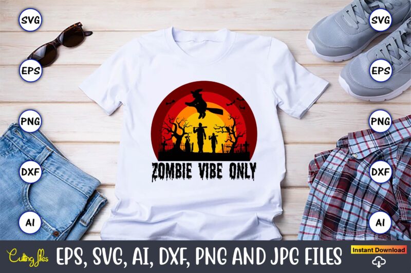 Zombie vibe only,Halloween,Halloween t-shirt, Halloween design,Halloween Svg,Halloween t-shirt, Halloween t-shirt design, Halloween Svg Bundle, Halloween Clipart Bundle, Halloween Cut File, Halloween Clipart Vectors, Halloween Clipart Svg, Halloween Svg Bundle ,