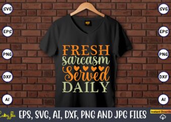 Fresh sarcasm served daily,Humor,Humor t-shirt, Humor svg,Humor svg design,Humor design,Humor t-shirt design,Humor bundle,Humor t-shirt design bundle,Humor png,Coffee Bundle, Funny Coffee, Humor Svg, Adult Humor Svg, Mug Svg, Funny Quote Svg,