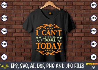 I can’t adult today,Humor,Humor t-shirt, Humor svg,Humor svg design,Humor design,Humor t-shirt design,Humor bundle,Humor t-shirt design bundle,Humor png,Coffee Bundle, Funny Coffee, Humor Svg, Adult Humor Svg, Mug Svg, Funny Quote Svg, Humor Quotes Svg, Coffee Svg,Adult Humor svg, Morning Wood, Printable png,Newborn Baby, Humor Bundle, SVG, digital download, coming home outfit, cricut, baby shower gift, files, humor,Sarcastic svg, Adult Humor SVG Bundle, Merch, Sarcastic Bundle svg, Adult Humor svg, Digital Prints, Art Prints,Fathers Day, Fishing T shirt, Humor Angling Shirt,Fisherman, Fishing Gifts,Funny Quote, T Shirt, Rooster Humor Shirt, Sarcastic Shirt